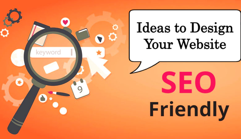 Smart Ideas to Design Your Website More SEO Friendly